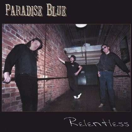 Cover for Paradise Blue · Relentless (CD) (2001)