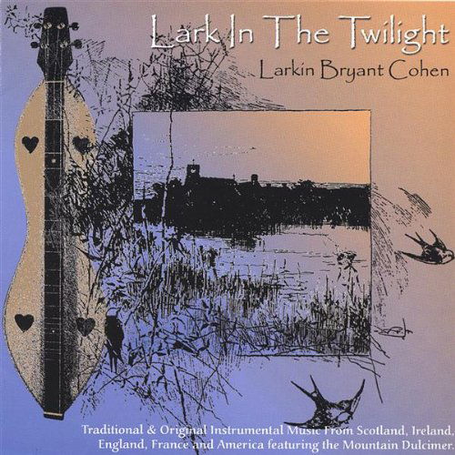 Lark in the Twilight - Larkin Bryant Cohen - Musik - RIVERLARK - 0634351010328 - 16 juni 2023