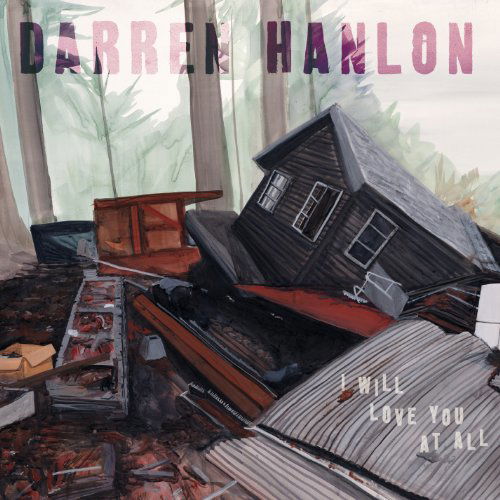 Cover for Darren Hanlon · I Will Love You at All (CD) [Digipak] (2010)