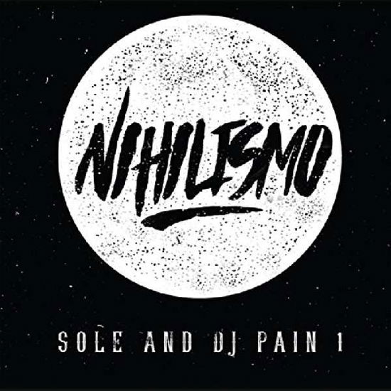 Nihilismo - Sole & Dj Pain 1 - Musikk - FAKE FOUR REC. - 0634457727328 - 26. mai 2016