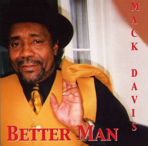 Better Man - Mack Davis - Musiikki - CD Baby - 0634479453328 - tiistai 6. toukokuuta 2003