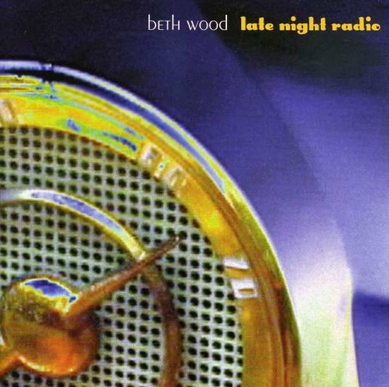 Cover for Beth Wood · Late Night Radio (CD) (1999)