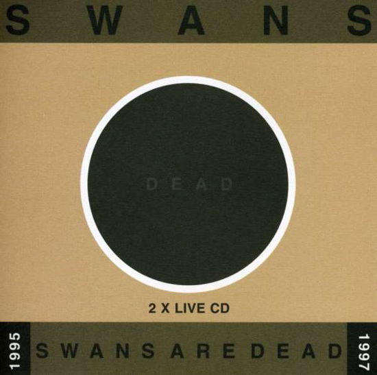 Swans Are Dead - Swans - Muziek - Young God - 0658457000328 - 27 mei 2003