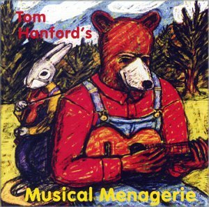 Tom Hanford's Musical Menagerie - Tom Hanford - Musiikki - clover - 0660355466328 - tiistai 2. joulukuuta 2003