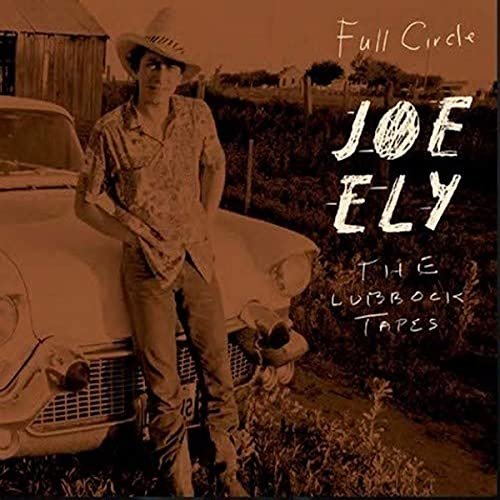Cover for Ely Joe · Full Circle: the Lubbock Tapes (CD) (2021)