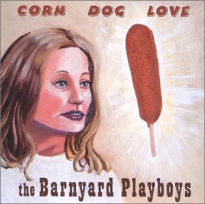 Cover for Barnyard Playboys · Corn Dog Love (CD) (2014)