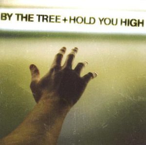 Cover for By the Tree · Hold You High (CD) (2004)