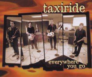 Cover for Taxiride · Everywhere You Go (CD) (2000)