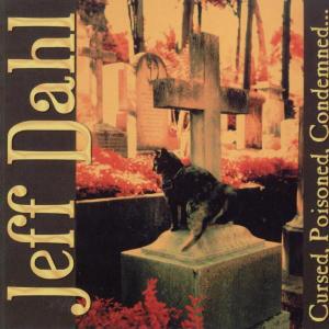 Cover for Jeff Dahl · Cursed, Poisoned, Condemned (CD) (2005)