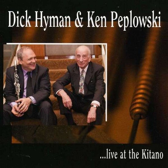 Cover for Dick Hyman · Dick Hyman &amp; Ken Peplowski Live at the Kitano (CD) (2013)