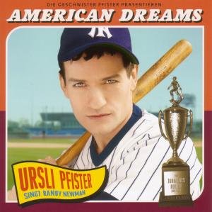 Cover for Die Geschwister Pfister · American Dreams-ursli Pfister Singt Randy Newman (CD) (2008)