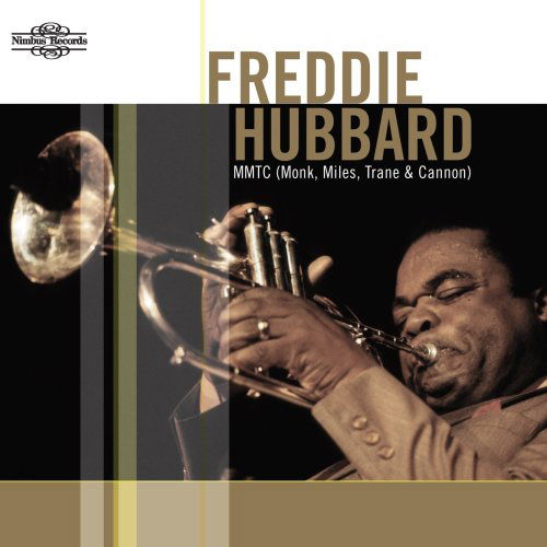 Mmtc (Monk / Miles / Trance & Cannon) - Freddie Hubbard - Música - NIMBUS - 0710357271328 - 10 de março de 2009