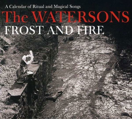 Frost & Fire - Watersons - Muzyka - TOPIC RECORDS - 0714822056328 - 7 maja 2007