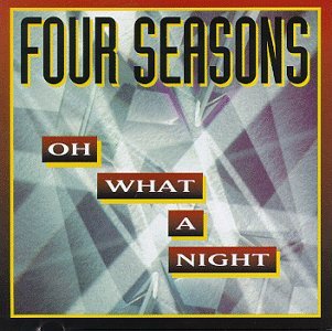 Oh What A Night - Four Seasons - Musiikki - CURB - 0715187769328 - tiistai 24. tammikuuta 1995