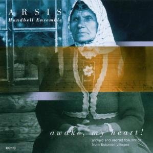 Cover for Arsis Handbell Ensemble · Awake My Heart (CD) (2006)