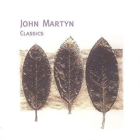 Classics - John Martyn - Muziek - ROCK - 0723724529328 - 4 maart 2003