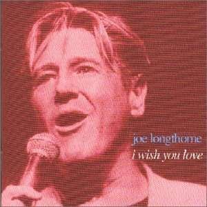Cover for Joe Longthorne · I Wish You Love (CD) (2005)