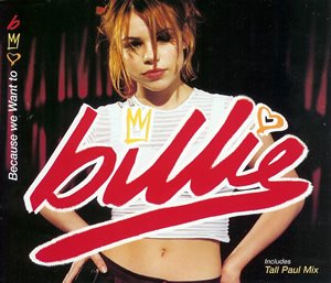 Cover for Billie · Because We Want to (Radio Mix 3:45 / Sgt. Rock 'old Skool' Mix-edit 4:11 / Tall Paul V's Billie 847) / G.h.e.t.t.o.u.t. 4:19 (SCD)