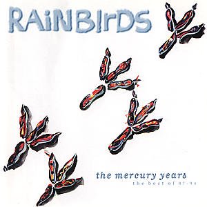 Mercury Years-best of 1987-94 - Rainbirds - Musik - MERCURY - 0731452274328 - 21. august 2007