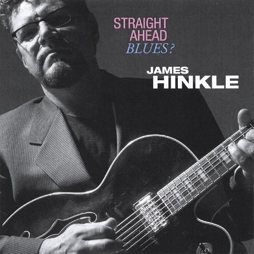 Straight Ahead Blues - James Hinkle - Musik - BLOEL - 0733792529328 - 17. März 2005
