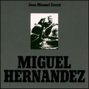 Miguel Hernandez - Joan Manuel Serrat - Música - SONY MUSIC ENTERTAINMENT - 0743217773328 - 20 de julio de 2000