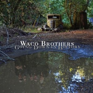 Cover for Waco Brothers · Going Down in History (CD) (2016)