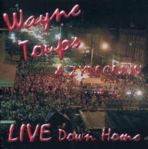 Cover for Wayne Toups · Live Down Home (CD) (1990)