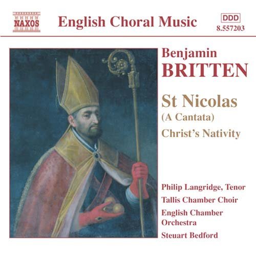 St.nicolas Cantata / Christ S Nativ - B. Britten - Musiikki - NAXOS - 0747313220328 - tiistai 19. toukokuuta 2009