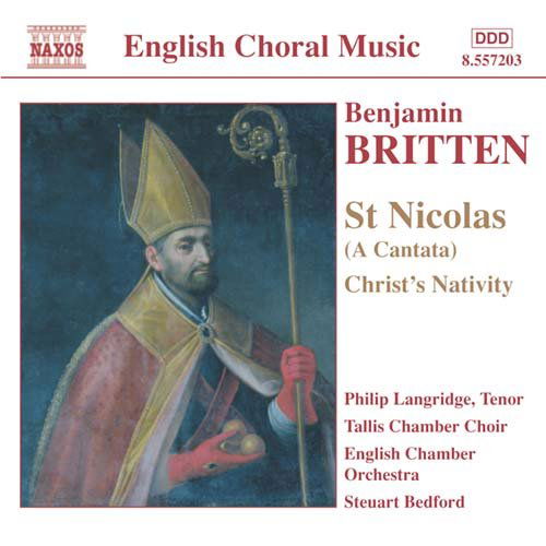 St.nicolas Cantata / Christ S Nativ - B. Britten - Musik - NAXOS - 0747313220328 - 19. maj 2009