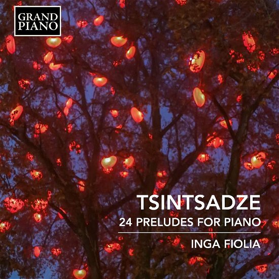 Inga Fiolia · Sulkhan Tsintsadze: 24 Preludes For Piano (CD) (2019)