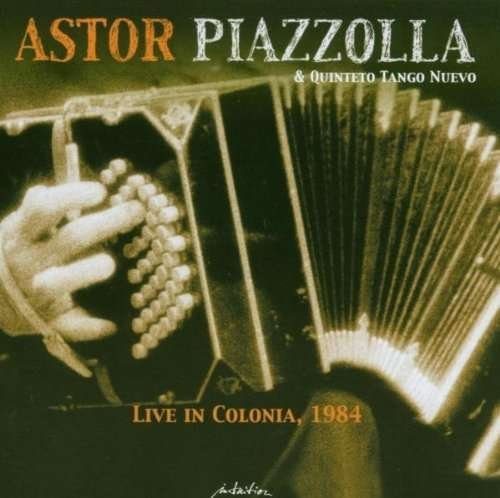Cover for Astor Piazzolla · Live In Colonia, 1984 (CD) (2021)