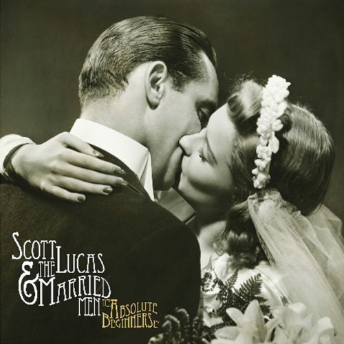 Cover for Lucas,scott / Married men · Absolute Beginners (CD) [EP edition] (2010)