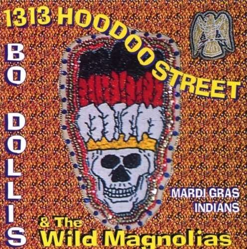 Cover for Bo Dollis &amp; the Wild Magnolias · 1313 Hoodoo Street (CD) (2020)