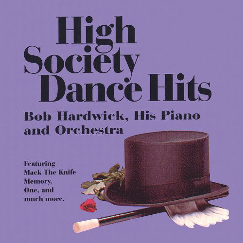 High Society Dance Hits - Bob Hardwick - Musikk - CD Baby - 0752687800328 - 1. november 2005