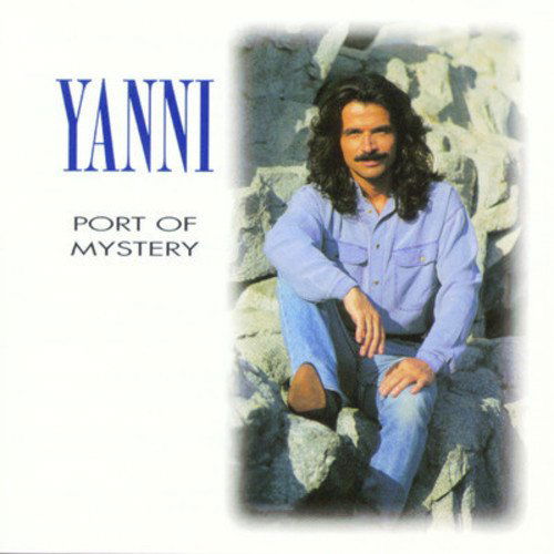 Port Of Mystery - Yanni - Musiikki - Sony - 0755174875328 - tiistai 1. kesäkuuta 2004