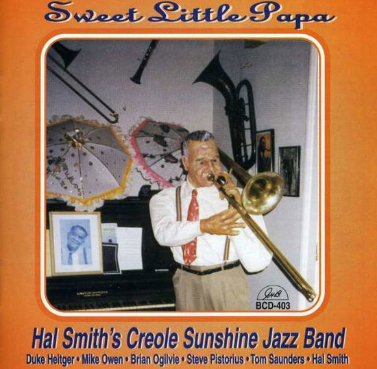 Cover for Hal Smith's Creole Sunshine Band · Sweet Little Papa (CD) (2014)