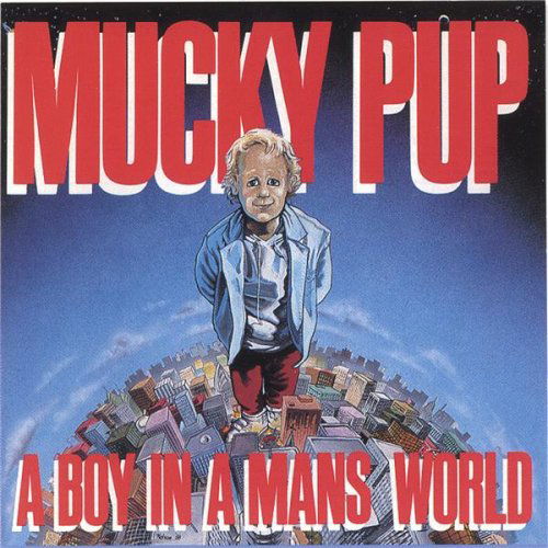Mucky Pup · A Boy In A Man's World (CD) [Bonus Tracks edition] (2012)