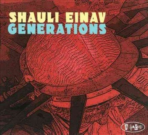 Generations - Shauli Einav - Music - POSITONE - 0768707811328 - March 13, 2023