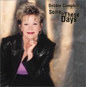 Some of These Days - Debbie Campbell - Muziek - DCM - 0778631427328 - 25 september 2001