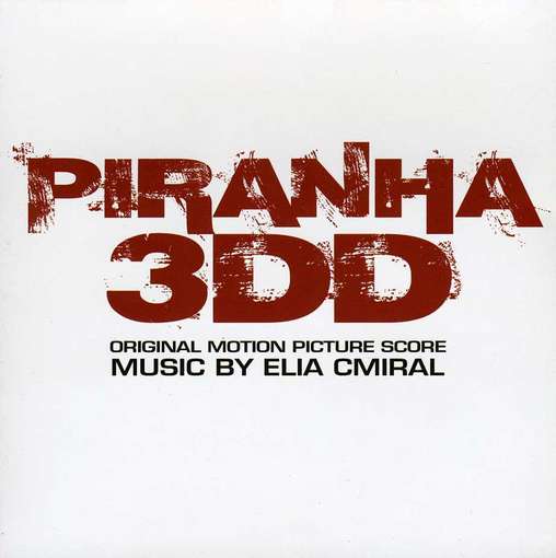 Piranha 3Dd - Piranha 3dd - Muzyka - LAKESHORE - 0780163426328 - 19 czerwca 2012