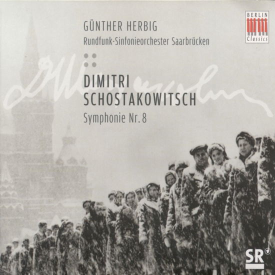 Symphony 8 - Shostakovich / Saarbrucken Radio Sym / Herbig - Musik - BERLIN CLASSICS - 0782124179328 - 21. august 2007