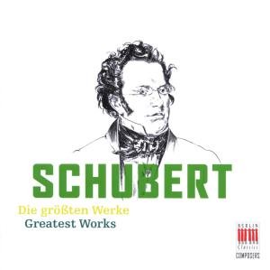 Greatest Works - Schubert / Schreier / Lorenz / Skd / Boskovsky - Música - BERLIN CLASSICS - 0782124843328 - 12 de agosto de 2008