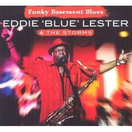Cover for Eddie Blue Lester &amp; the Storms · Funky Basement Blues (CD) (2014)