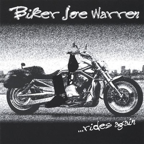 Biker Joe Warren Rides Again - Biker Joe Warren - Music - CD Baby - 0791022231328 - August 21, 2012