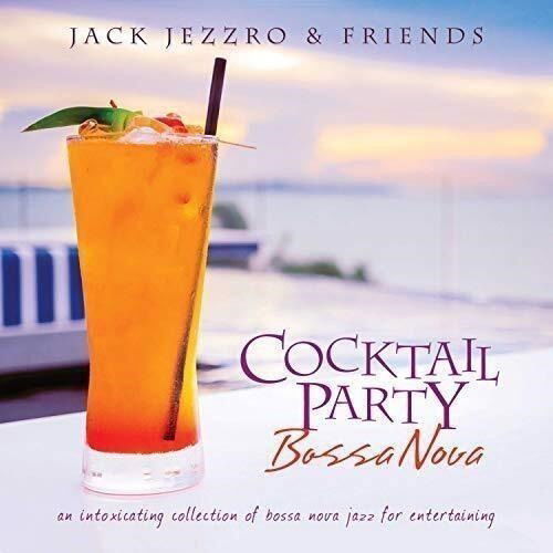 Cocktail Party Bossa Nova - Jack Jezzro - Music - Green Hill - 0792755620328 - July 5, 2019