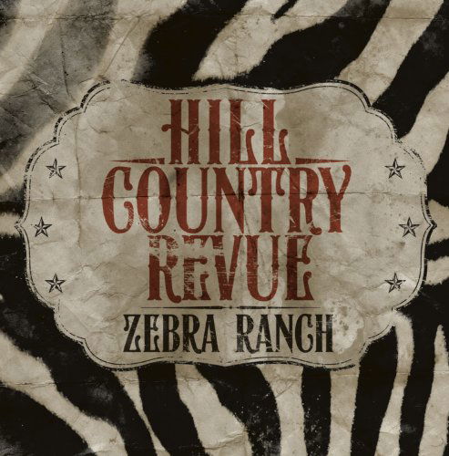 Cover for Hill Country Revue · Zebra Ranch (CD) (2010)