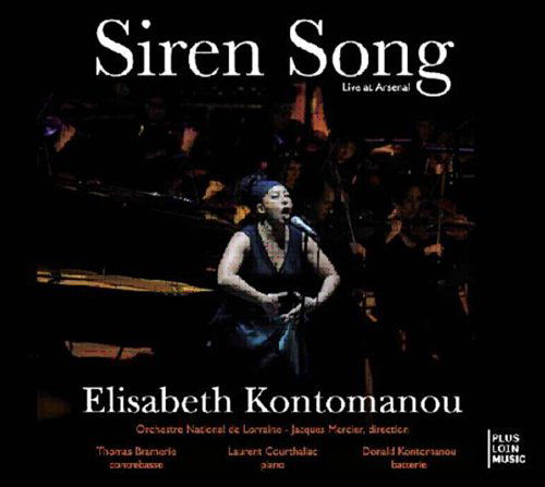 Siren Song, Live At Arsenal (Metz) - Elisabeth Kontomanou - Music - Plus Loin Music - 0794881936328 - October 12, 2009