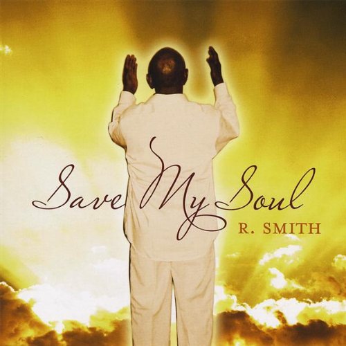 Cover for R Smith · Save My Soul (CD) (2008)