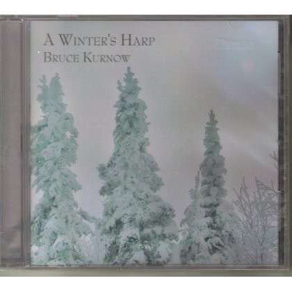 Cover for Bruce Kurnow · A Winter's Harp (CD) (2017)