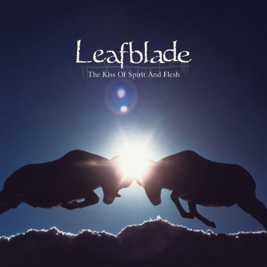 Cover for Leafblade · The Kiss of Spirit and Flesh (CD) (2013)